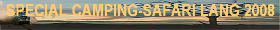 SPECIAL CAMPING-SAFARI LANG 2008