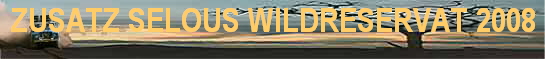 ZUSATZ SELOUS WILDRESERVAT 2008