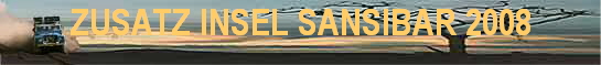 ZUSATZ INSEL SANSIBAR 2008