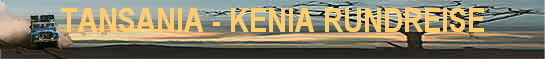 TANSANIA - KENIA RUNDREISE